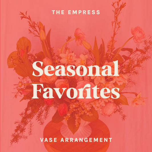 Text on pink background reads "The Empress - Seasonal Favorites Vase Arrangement."
